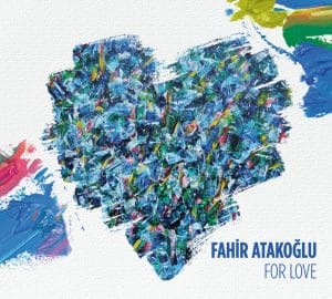 Fahir Atakoğlu albüm for love por amour