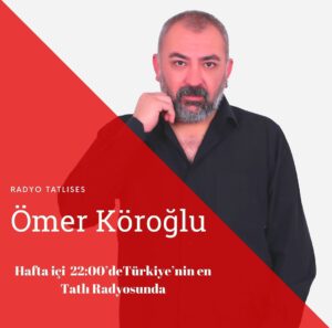 Ömer Köroğlu radyo tatlıses