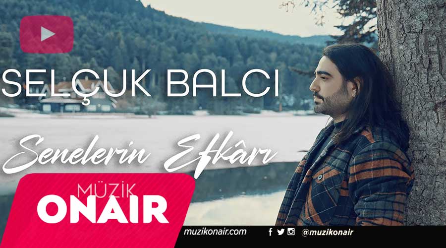 Selçuk Balcı - Senelerin Efkarı