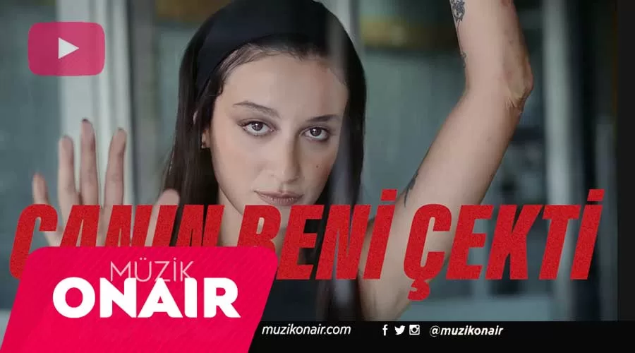 Melike Şahin - Canın Beni Çekti